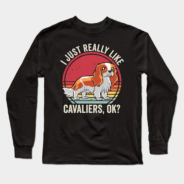 I Just Really Like Cavalier King Charles Spaniel Dog Long Sleeve T-Shirt by Visual Vibes